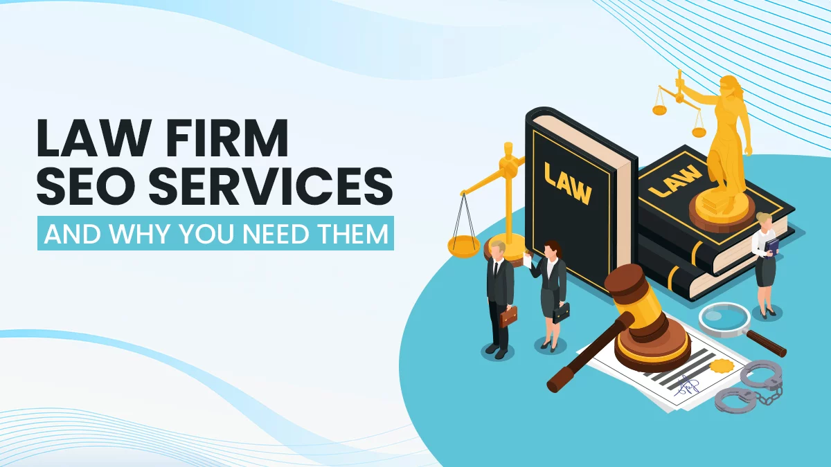 Why Law Firm SEO Services Are Essential for Modern Legal Practices